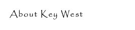 About Key West